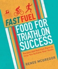 Cover: Fast Fuel: Food for Triathlon Success - Nourish Books