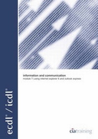 Abbildung von: ECDL Syllabus 4.5 Module 7 Information and Communication Using Internet Explorer 6 and Outlook Express - CiA Training Ltd