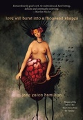 Cover: Love Will Burst Into a Thousand Shapes - Caitlin Press