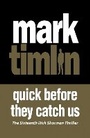 Cover: Quick Before They Catch Us - No Exit Press