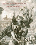 Cover: Richard Rawlinson & His Seal Matrices - Ashmolean Museum