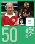 Cover: 50 Greatest Soccer Stars - I Am The Greatest Ltd