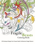 Cover: Fragile Beasts Colouring Book: 40 Grotesque Designs from Cooper Hewitt, Smithsonian Design Museum - Cooper-Hewitt Museum