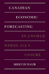 Enlarge image Cover: Canadian Economic Forecasting - McGill-Queen's University Press
