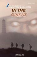 Cover: In the Orient (The Adventures of Archibald and Jockabeb) - A&J Publishing