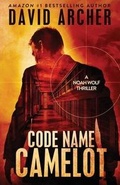 Cover: Code Name Camelot - A Noah Wolf Thriller - Lone Stone Publishing
