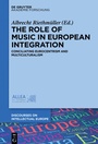 Cover: The Role of Music in European Integration - De Gruyter Akademie Forschung