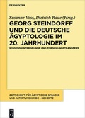Cover: Georg Steindorff und die deutsche &Auml;gyptologie im 20. Jahrhundert - De Gruyter