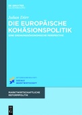 Cover: Die europ&auml;ische Koh&auml;sionspolitik - De Gruyter Oldenbourg