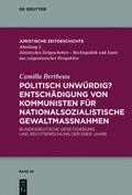 Cover: Politisch unw&uuml;rdig? Entsch&auml;digung von Kommunisten f&uuml;r nationalsozialistische Gewaltma&szlig;nahmen - De Gruyter