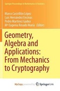 Cover: Geometry, Algebra and Applications: From Mechanics to Cryptography - Springer
