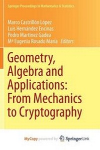 Enlarge image Cover: Geometry, Algebra and Applications: From Mechanics to Cryptography - Springer