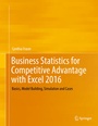 Cover: Business Statistics for Competitive Advantage with Excel 2016 - Springer
