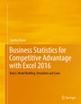 Cover: Business Statistics for Competitive Advantage with Excel 2016 - Springer