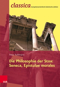 Abbildung von: Die Philosophie der Stoa: Seneca, Epistulae morales - Vandenhoeck & Ruprecht