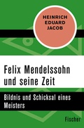 Cover: Felix Mendelssohn und seine Zeit - Fischer Taschenbuch