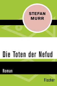 Abbildung von: Die Toten der Nefud - Fischer Taschenbuch