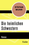 Bild: Die heimlichen Schwestern - Fischer Taschenbuch