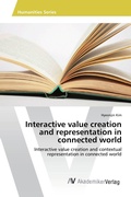 Cover: Interactive value creation and representation in connected world - AV Akademikerverlag