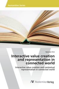 Enlarge image Cover: Interactive value creation and representation in connected world - AV Akademikerverlag