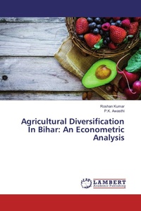Enlarge image Cover: Agricultural Diversification In Bihar: An Econometric Analysis - LAP Lambert Academic Publishing