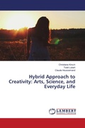 Cover: Hybrid Approach to Creativity: Arts, Science, and Everyday Life - LAP Lambert Academic Publishing