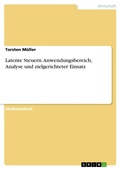 Cover: Latente Steuern. Anwendungsbereich, Analyse und zielgerichteter Einsatz - GRIN Verlag