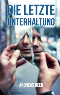 Enlarge image Cover: Die letzte Unterhaltung - BoD - Books on Demand