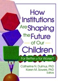 Cover: How Institutions are Shaping the Future of Our Children - Routledge
