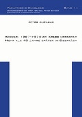 Cover: Kinder, 1967-1975 an Krebs erkrankt - Mehr als 40 Jahre sp&auml;ter im Gespr&auml;ch - Shaker