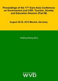 Enlarge image Cover: Proceedings of the 11th Euro-Asia Conference on Environment and CSR: Tourism, Society and Education Session (Part III) - wvb Wissenschaftlicher Verlag Berlin