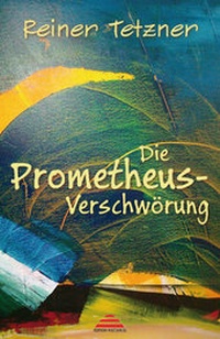 Enlarge image Cover: Die Prometheus-Verschwörung - edition vulcanus