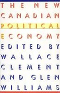 Cover: The New Canadian Political Economy - McGill-Queen's University Press