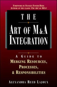 Abbildung von: The Art of M&A Integration: A Guide to Merging Resources, Processes and Responsibilities - Irwin Professional Publishing