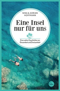 Abbildung von: Eine Insel nur für uns - Eden Books - ein Verlag der Edel Verlagsgruppe