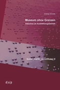 Cover: Museum ohne Grenzen - d&uuml;sseldorf university press