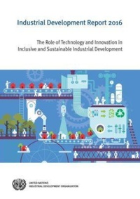 Enlarge image Cover: Industrial Development Report 2016 - United Nations