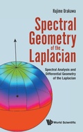 Bild: Spectral Geometry Of The Laplacian: Spectral Analysis And Differential Geometry Of The Laplacian - World Scientific Publishing Co Pte Ltd