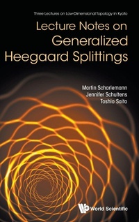Abbildung von: Lecture Notes On Generalized Heegaard Splittings - World Scientific Publishing Co Pte Ltd