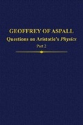 Cover: Geoffrey of Aspall: Questions on Aristotle's Physics, Part 2 - Oxford University Press