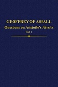 Cover: Geoffrey of Aspall: Questions on Aristotle's Physics, Part 1 - Oxford University Press