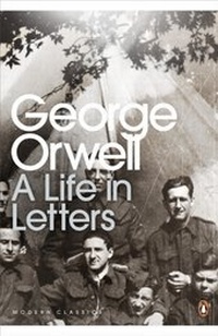 Abbildung von: George Orwell: A Life in Letters - Penguin Books Ltd
