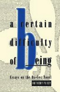 Enlarge image Cover: A Certain Difficulty of Being - McGill-Queen's University Press
