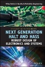 Cover: Next Generation HALT and HASS - Robust Design of Electronics and Systems - Wiley