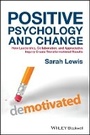 Cover: Positive Psychology and Change - How Leadership, Collaboration and Appreciative Inquiry Create Transformational Results - Wiley