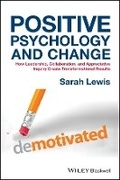 Cover: Positive Psychology and Change - How Leadership, Collaboration and Appreciative Inquiry Create Transformational Results - Wiley