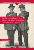 Cover: The Britannia Panopticon Music Hall and Cosmopolitan Entertainment Culture - Palgrave MacMillan
