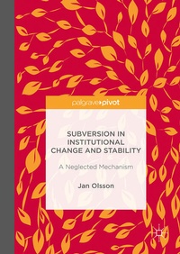 Enlarge image Cover: Subversion in Institutional Change and Stability - Palgrave Macmillan