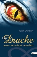 Cover: Ein Drache zum verr&uuml;ckt werden - Windsor Verlag