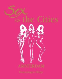 Abbildung von: Sex in the Cities  Vol 1 (Amsterdam) - Parkstone-International